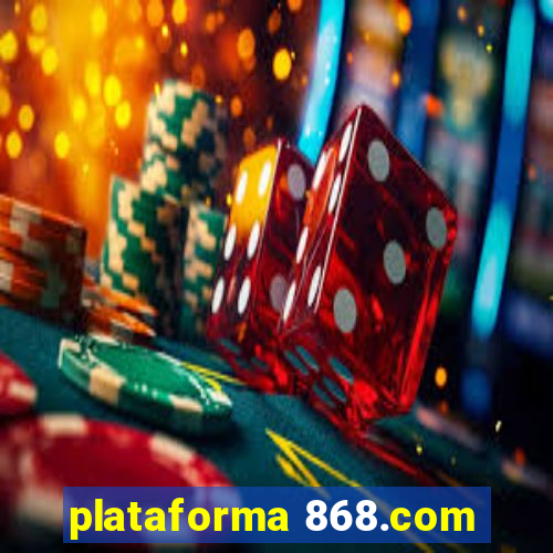 plataforma 868.com